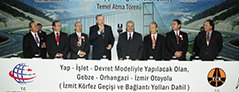 Groundbreaking ceremony of the Gebze - Orhangazi - İzmir (İzmit Gulf Passage and Access Roads included) Motorway was held.